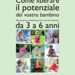 Come liberare il potenziale del vostro bambino